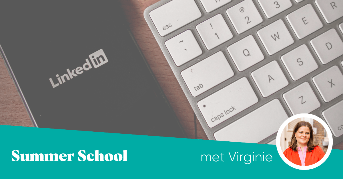 Summer School: Wat post je op LinkedIn? 5 formats die altijd werken